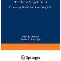 The New Vegetarians: Promoting Health and Protecting Life [Paperback]