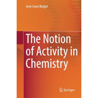 The Notion of Activity in Chemistry [Paperback]