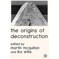 The Origins of Deconstruction [Hardcover]