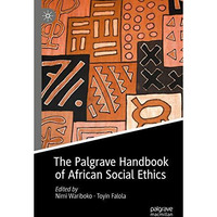 The Palgrave Handbook of African Social Ethics [Paperback]