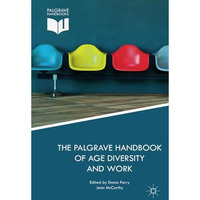 The Palgrave Handbook of Age Diversity and Work [Paperback]