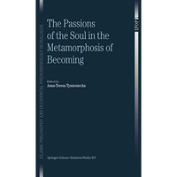 The Passions of the Soul in the Metamorphosis of Becoming [Paperback]