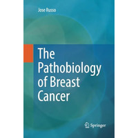 The Pathobiology of Breast Cancer [Paperback]