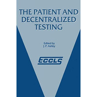 The Patient and Decentralized Testing [Paperback]