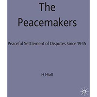 The Peacemakers: Peaceful Settlement of Disputes since 1945 [Hardcover]