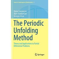 The Periodic Unfolding Method: Theory and Applications to Partial Differential P [Hardcover]