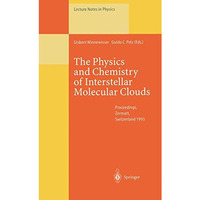 The Physics and Chemistry of Interstellar Molecular Clouds: Proceedings of the 2 [Paperback]