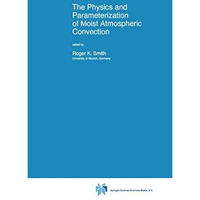 The Physics and Parameterization of Moist Atmospheric Convection [Paperback]