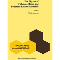 The Physics of Fullerene-Based and Fullerene-Related Materials [Hardcover]