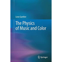 The Physics of Music and Color [Paperback]