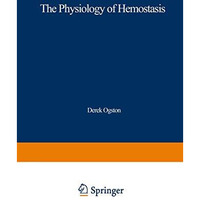 The Physiology of Hemostasis [Paperback]