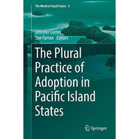 The Plural Practice of Adoption in Pacific Island States [Hardcover]