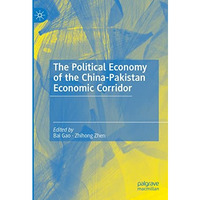 The Political Economy of the China-Pakistan Economic Corridor [Hardcover]