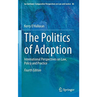 The Politics of Adoption: International Perspectives on Law, Policy and Practice [Hardcover]