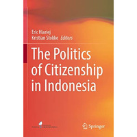 The Politics of Citizenship in Indonesia [Paperback]