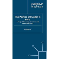 The Politics of Hunger in India: A Study of Democracy, Governance and Kalahandi' [Paperback]