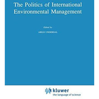 The Politics of International Environmental Management [Paperback]