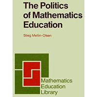 The Politics of Mathematics Education [Hardcover]