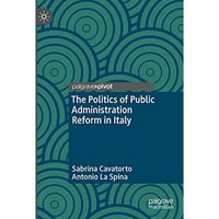 The Politics of Public Administration Reform in Italy [Paperback]