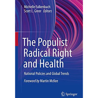 The Populist Radical Right and Health: National Policies and Global Trends [Hardcover]