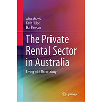 The Private Rental Sector in Australia: Living with Uncertainty [Hardcover]