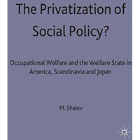 The Privatization of Social Policy?: Occupational Welfare and the Welfare State  [Hardcover]