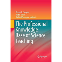 The Professional Knowledge Base of Science Teaching [Paperback]