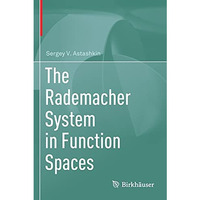 The Rademacher System in Function Spaces [Paperback]