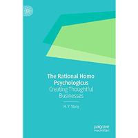 The Rational Homo Psychologicus: Creating Thoughtful Businesses [Paperback]