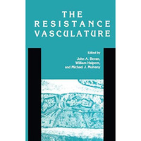 The Resistance Vasculature: A Publication of the University of Vermont Center fo [Hardcover]