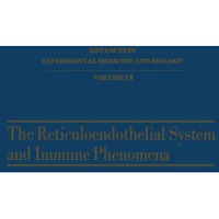 The Reticuloendothelial System and Immune Phenomena: Proceedings of the Ludwig A [Paperback]