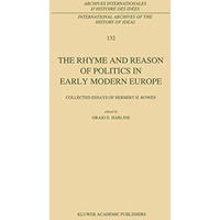 The Rhyme and Reason of Politics in Early Modern Europe: Collected Essays of Her [Paperback]