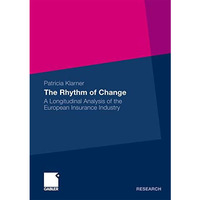 The Rhythm of Change: A Longitudinal Analysis of the European Insurance Industry [Paperback]