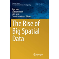 The Rise of Big Spatial Data [Paperback]