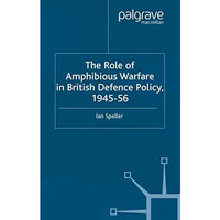 The Role of Amphibious Warfare in British Defense Policy [Paperback]