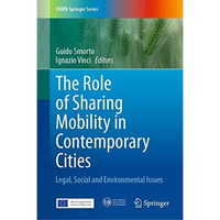 The Role of Sharing Mobility in Contemporary Cities: Legal, Social and Environme [Hardcover]