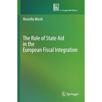 The Role of State Aid in the European Fiscal Integration [Paperback]