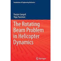 The Rotating Beam Problem in Helicopter Dynamics [Hardcover]