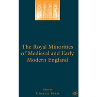 The Royal Minorities of Medieval and Early Modern England [Hardcover]