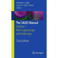 The SAGES Manual: Volume 1 Basic Laparoscopy and Endoscopy [Paperback]