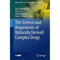 The Science and Regulations of Naturally Derived Complex Drugs [Hardcover]