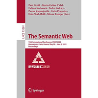 The Semantic Web: 19th International Conference, ESWC 2022, Hersonissos, Crete,  [Paperback]