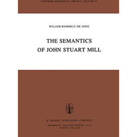 The Semantics of John Stuart Mill [Hardcover]