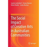 The Social Impact of Creative Arts in Australian Communities [Paperback]