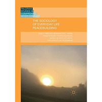 The Sociology of Everyday Life Peacebuilding [Paperback]