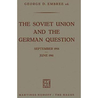 The Soviet Union and the German Question September 1958  June 1961 [Paperback]