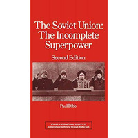 The Soviet Union: The Incomplete Superpower [Paperback]