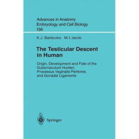 The Testicular Descent in Human: Origin, Development and Fate of the Gubernaculu [Paperback]