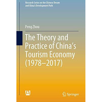 The Theory and Practice of China's Tourism Economy (19782017) [Hardcover]