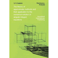 The Theory of Approximate Methods and Their Applications to the Numerical Soluti [Hardcover]